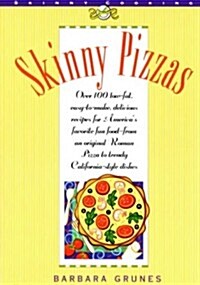 Skinny Pizzas: Over 100 Healthy Low-Fat Recipes for Americas Favorite Fun Food (The Popular Skinny Cookbook Series) (Paperback, 2nd)