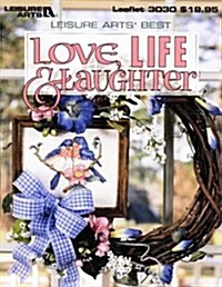 Love, Life and Laughter (Leisure Arts Best) (Paperback)