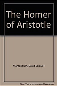 The Homer of Aristotle (Hardcover)