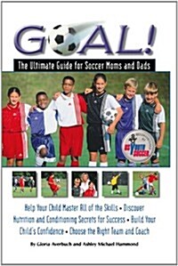 [중고] Goal: Ultimate Guide for Soccer Moms and Dads (Paperback)