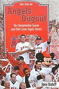 Tales from the Angels Dugout: The Championship Season and Other Great Angels Stories (Hardcover)