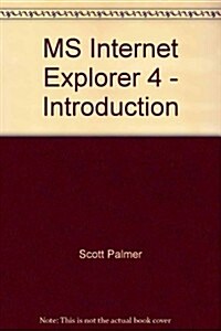 MS Internet Explorer 4 - Introduction (Spiral-bound)