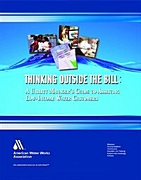 Thinking Outside the Bill: A Utility Managers Guide to Assisting Low-Income Customers (Paperback)
