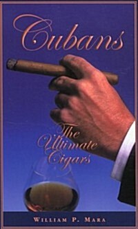 Cubans: The Ultimate Cigars (Paperback, 1st)