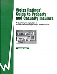 Weiss Ratings Guide to Property and Casualty Insurers: Summer 2003 (Weiss Ratings Guide to Property & Casualty Insurers) (Paperback, 37th)