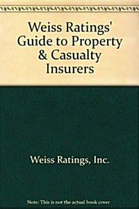 Weiss Ratings Guide to Property and Casualty Insurers (Paperback, 43th)