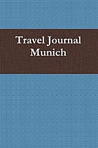 Travel Journal Munich (Paperback)