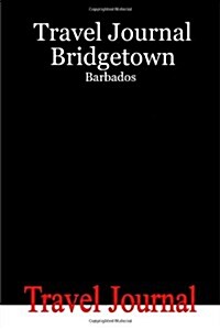 Travel Journal Bridgetown - Barbados (Paperback)