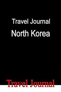 Travel Journal North Korea (Paperback)