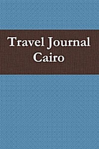 Travel Journal Cairo (Paperback)