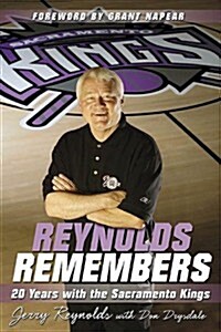 Reynolds Remembers: 20 Years with the Sacramento Kings (Paperback)