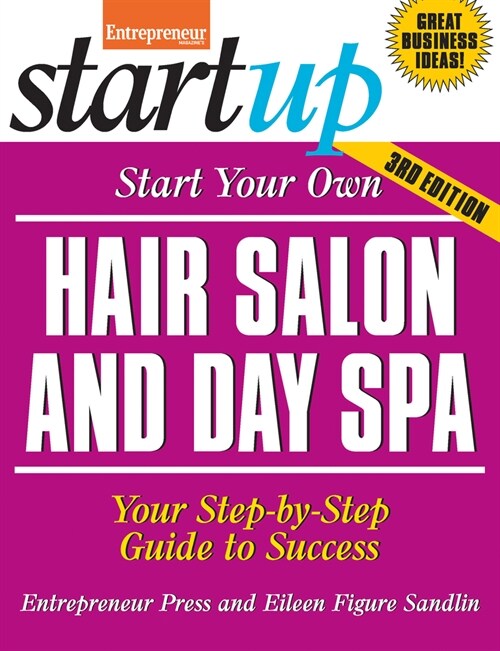 Start Your Own Hair Salon and Day Spa: Your Step-By-Step Guide to Success (Paperback, 3)