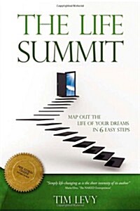 The Life Summit: Map Out the Life of Your Dreams in 6 Easy Steps (Paperback)