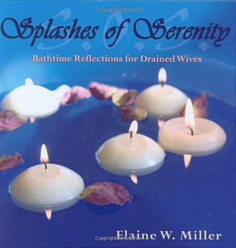 Splashes of Serenity: Bathtime Reflections for Drained Wives (Hardcover)