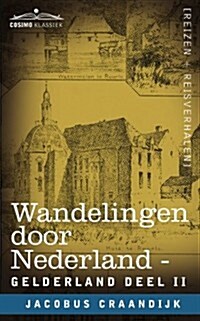 Wandelingen Door Nederland: Gelderland - Deel II (Paperback)