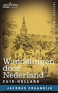 Wandelingen Door Nederland: Zuid-Holland (Paperback)