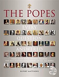 The Popes: Every Question Answered (Hardcover)