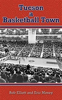Tucson a Basketball Town (Paperback)