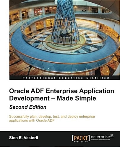 Oracle Adf Enterprise Application Development - Made Simple, Second Edition (Paperback, 2, Revised)