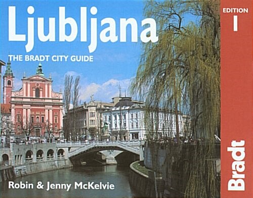 Ljubljana: The Bradt City Guide (Bradt Mini Guide) (Paperback, 1st)