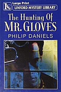 The Hunting of MR.Gloves (Linford Mystery Library) (Paperback, Large type edition)