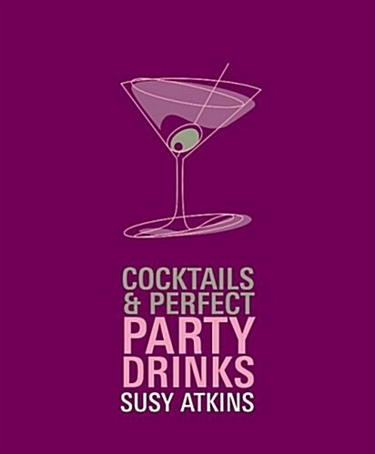Cocktails And Perfect Party Drinks (Paperback, 1st)