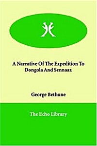 A Narrative of the Expedition to Dongola and Sennaar. (Paperback)