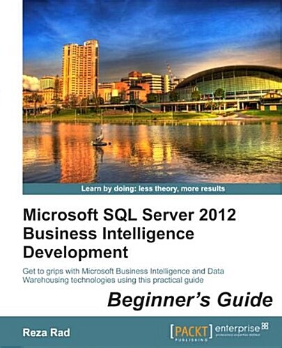 Microsoft SQL Server 2014 Business Intelligence Development Beginners Guide (Paperback)