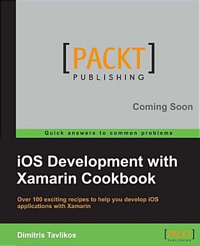 IOS Development with Xamarin Cookbook (Paperback, 2)