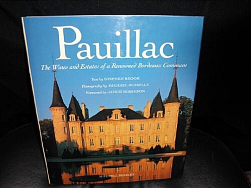 Pauillac: The Wines and Estates of a Renowned Bordeaux Commune (Hardcover, First Edition)