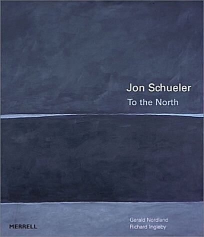 Jon Schueler: To the North with Other (Paperback)