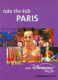 Take the Kids Paris & Disneyland Paris, 2nd (Take the Kids - Cadogan) (Paperback, 2nd)