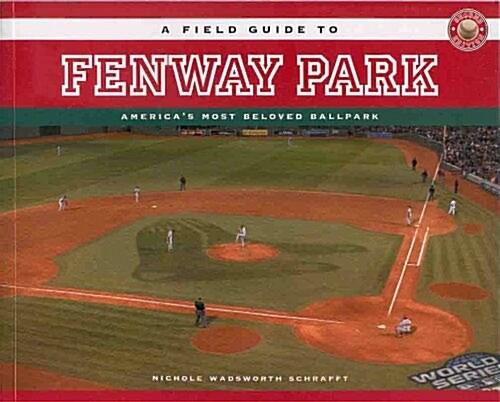 A Field Guide to Fenway Park (Paperback, 2nd)