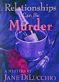 Relationships Can Be Murder (Paperback)