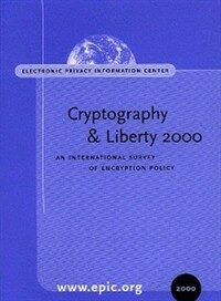 Cryptography and liberty 2000 : an international survey of encryption policy
