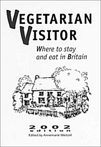 Vegetarian Visitor 2002: Where to Stay and Eat in Britain (Paperback, Revised)
