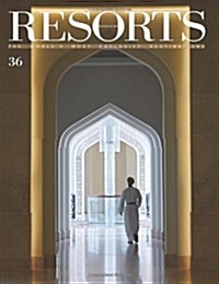 Resorts 36: The Worlds Most Exclusive Destinations (Resorts Magazine) (Volume 36) (Paperback)