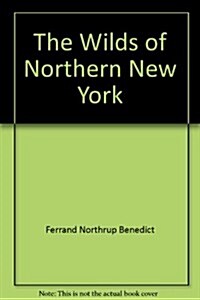 The Wilds of Northern New York (Paperback)