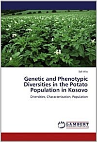Genetic and Phenotypic Diversities in the Potato Population in Kosovo (Paperback)