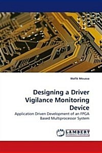 Designing a Driver Vigilance Monitoring Device (Paperback)