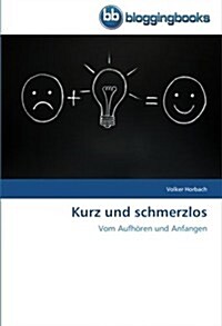 Kurz Und Schmerzlos (Paperback)