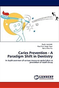 Caries Prevention - A Paradigm Shift in Dentistry (Paperback)
