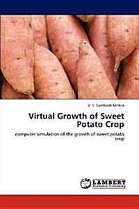 Virtual Growth of Sweet Potato Crop (Paperback)