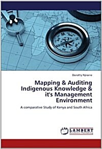 Mapping & Auditing Indigenous Knowledge & Its Management Environment (Paperback)
