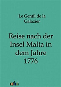 Reise Nach Der Insel Malta in Dem Jahre 1776 (Paperback)