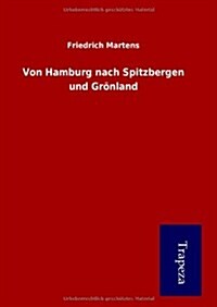 Von Hamburg nach Spitzbergen und Grönland (German Edition) (Hardcover)