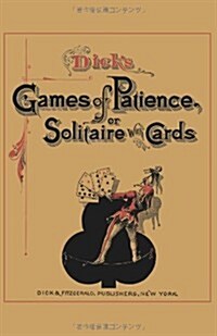 Dicks Games of Patience or Solitaire with Cards (Paperback)