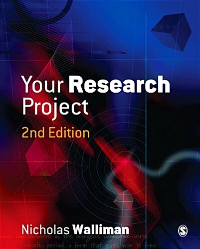 Your Research Project: A Step-by-Step Guide for the First-Time Researcher (Sage Study Skills Series) (Paperback, 2nd)