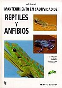 Mantenimiento en cautividad de reptiles y anfibios / Maintenance of Reptiles and Amphibians in Captivity (Hardcover)