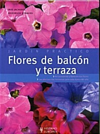 Flores de balcon y terraza/ Flowers of balcony and terrace (Hardcover)